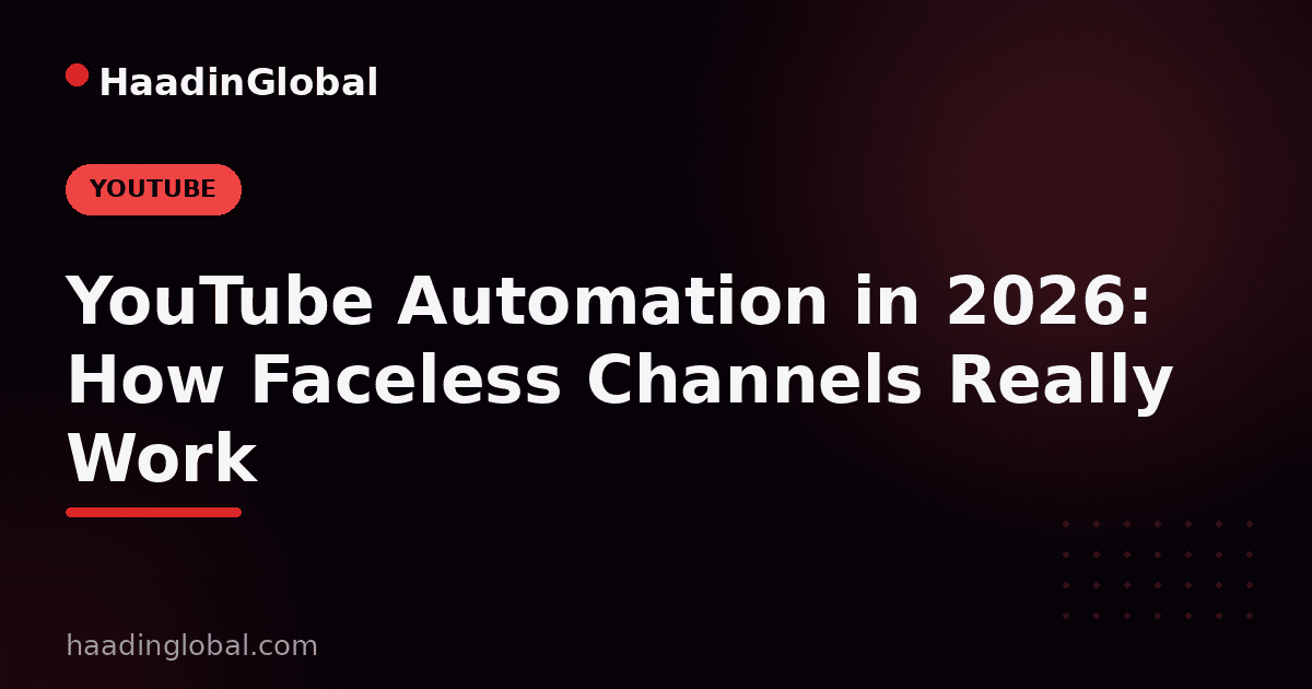 YouTube Automation in 2026: How Faceless Channels Really Work