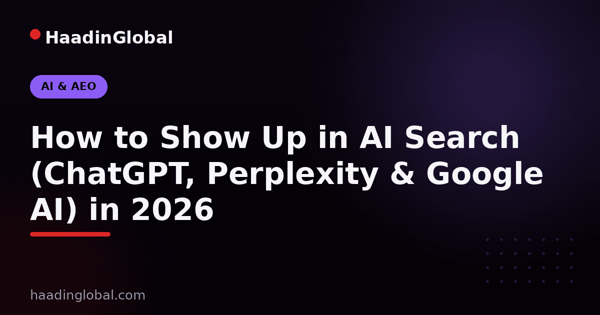 How to Show Up in AI Search (ChatGPT, Perplexity & Google AI) in 2026